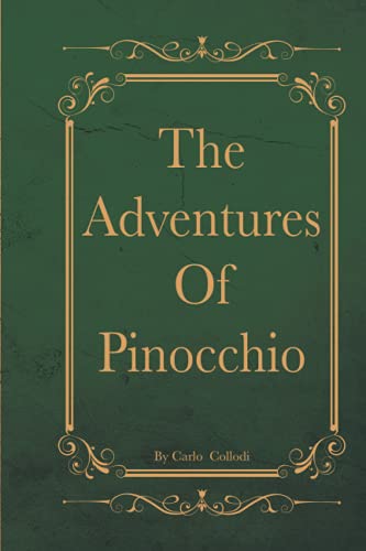 The Adventures Of Pinocchio: With Original illustrations Annotated Classic edition The Adventures Of Pinocchio: With Original illustrations Annotated Classic edition