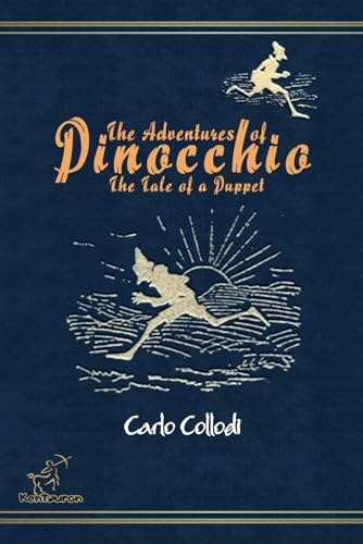 The Adventures of Pinocchio (The Tale of a Puppet): New unabridged annotated and illustrated edition with all 83 original drawings by Enrico Mazzanti