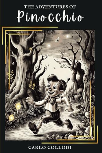 The Adventures of Pinocchio: A Timeless Classic of Magic, Mischief, and Moral Lessons with Original Illustrations The Adventures of Pinocchio: A Timeless Classic of Magic, Mischief, and Moral Lessons with Original Illustrations von Independently published