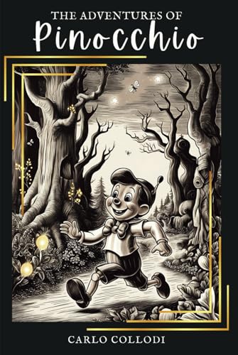 The Adventures of Pinocchio: A Timeless Classic of Magic, Mischief, and Moral Lessons with Original Illustrations The Adventures of Pinocchio: A Timeless Classic of Magic, Mischief, and Moral Lessons with Original Illustrations von Independently published