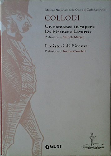 Un romanzo in vapore. Da Firenze a Livorno-I misteri di Firenze (Edizione Nazionale Collodi) von Giunti Editore