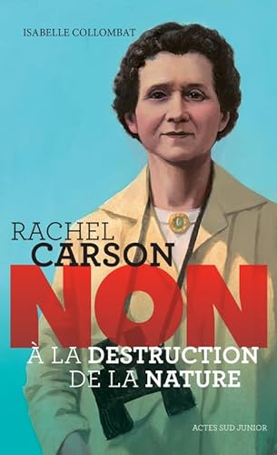 Rachel Carson : non à la destruction de la nature von ACTES SUD