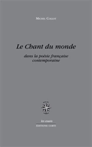 Le Chant du monde: Dans la poésie Française contemporaine