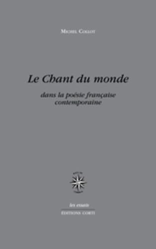 Le Chant du monde: Dans la poésie Française contemporaine