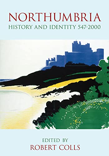 Northumbria History and Identity: History and Identity 547-2000 von History Press