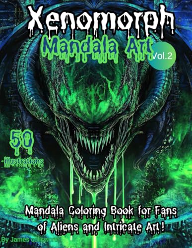 Xenomorph Mandala Art Volume 2: Mandala Coloring Book for Fans of Aliens and Intricate Art! Xenomorph Mandala Art Volume 2: Mandala Coloring Book for Fans of Aliens and Intricate Art! von Independently published