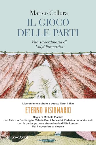 Il gioco delle parti. Vita straordinaria di Luigi Pirandello (Il Cammeo, Band 525) von Longanesi