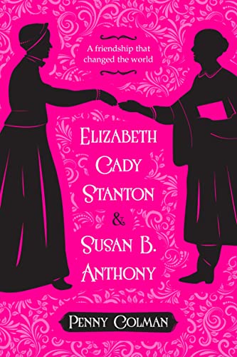 Elizabeth Cady And Susan B. Anthony: A Friendship That Changed the World von Square Fish