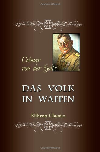 Das Volk in Waffen: Ein Buch über Heerwesen und Kriegführung unserer Zeit