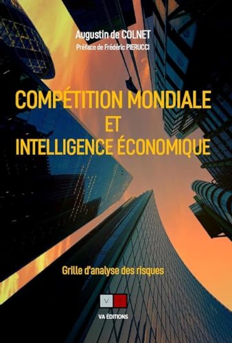 Compétition mondiale et intelligence économique: Grille d'analyse des risques