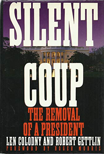 Silent Coup: The Removal of a President
