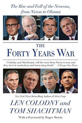 The Forty Years War: The Rise and Fall of the Neocons, from Nixon to Obama von Harper Perennial