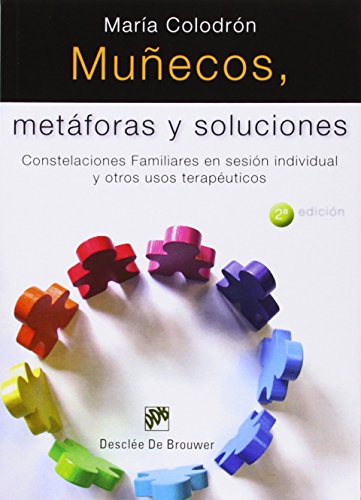 Muñecos, metáforas y soluciones: Constelaciones Familiares en sesión individual y otros usos terapéuticos (AMAE, Band 10) von Desclée De Brouwer
