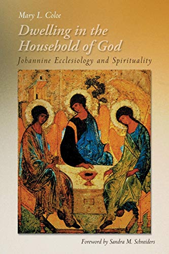Dwelling in the Household of God: Johannine Ecclesiology And Spirituality von Michael Glazier Books