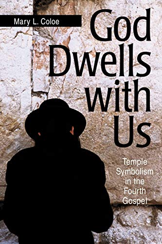 God Dwells with Us: Temple Symbolism in the Fourth Gospel (Scripture) von Liturgical Press