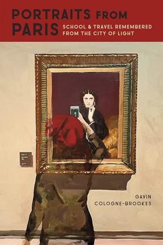 Portraits from Paris: School and Travel Remembered from the City of Light von Louisiana State University Press