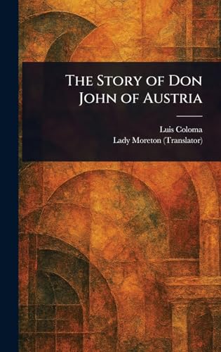 The Story of Don John of Austria von Anson Street Press