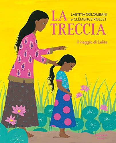 La treccia. Il viaggio di Lalita (Libri illustrati)