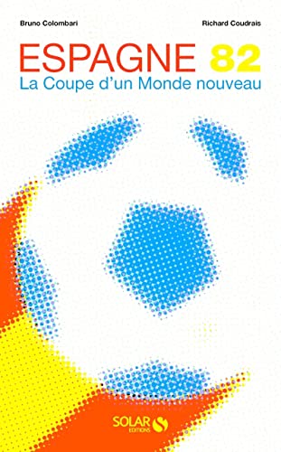 Espagne 82 - La Coupe d'un monde nouveau Espagne 82 - La Coupe d'un monde nouveau von SOLAR