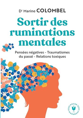 Sortir des ruminations mentales: Pensées négatives - Traumatismes du passé - Relations toxiques von MARABOUT