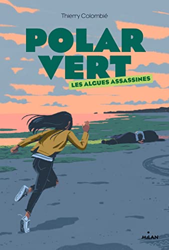 Polar vert, Tome 01: Les algues assassines von MILAN