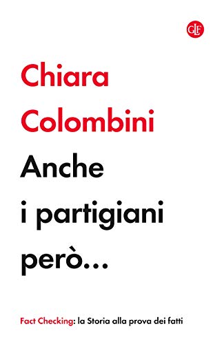 Anche i partigiani però... (I Robinson. Fact Checking) von Laterza
