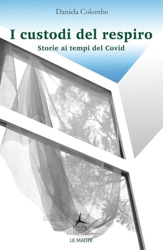 I custodi del respiro. Storie ai tempi del Covid (Le matite) von 4Punte edizioni