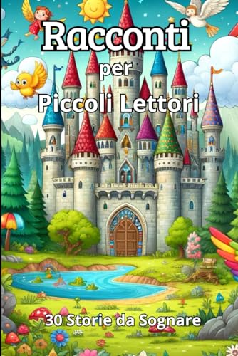 ’Racconti per Piccoli Lettori: 30 Storie da Sognare’’ von Independently published