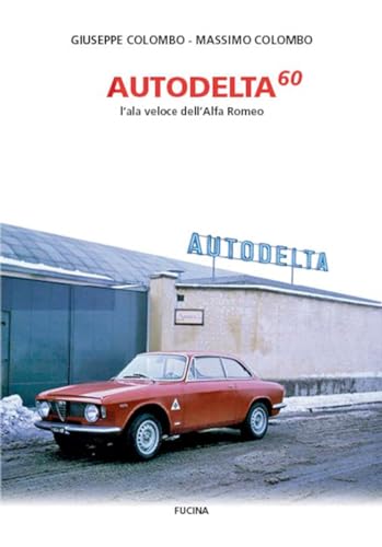 Autodelta60. L'ala veloce dell'Alfa Romeo von Fucina