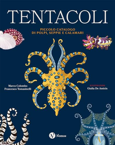 Tentacoli. Piccolo catalogo di polpi, seppie e calamari. Ediz. a colori (Nomos illustrati) von Nomos Edizioni