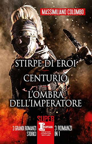 Stirpe di eroi-Centurio-L'ombra dell'imperatore (SuperInsuperabili) von Newton Compton Editori