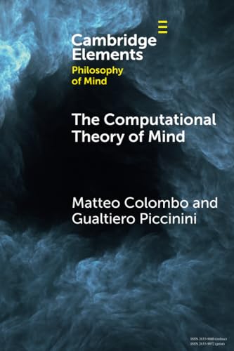 The Computational Theory of Mind (Cambridge Elements in Philosophy of Mind) von Cambridge University Press