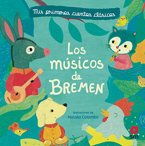 Los músicos de Bremen (Mis primeros cuentos clásicos)