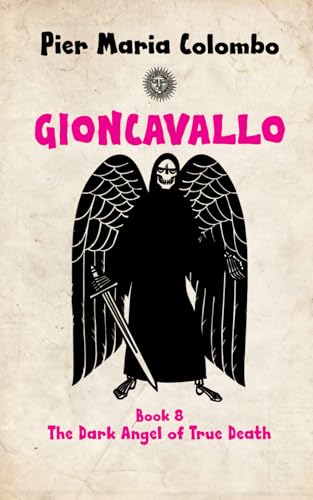 Gioncavallo - The Dark Angel of True Death von Independently published