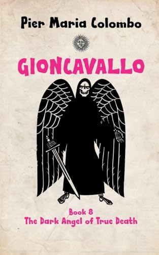 Gioncavallo - The Dark Angel of True Death von Seagull Editions