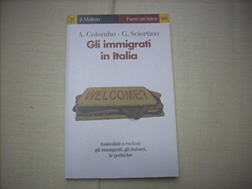 Gli Immigrati in Italia (Farsi un'idea, Band 105)