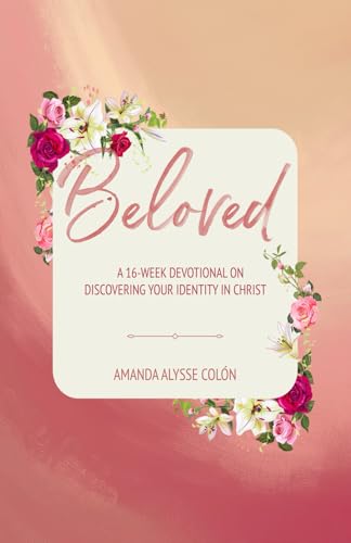 Beloved: A 16 Week Devotional On Discovering Your Identity In Christ von ISBN Services