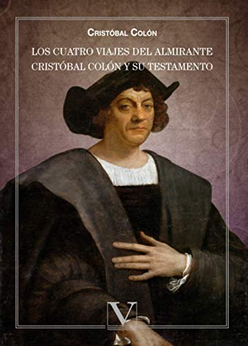 Los cuatro viajes del Almirante Cristóbal Colón y su testamento (Ensayo) von Editorial Verbum