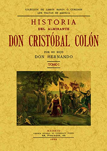 Historia del Almirante don Cristóbal Colón (2 tomos): Historia del almirante D. Cristobal Colón