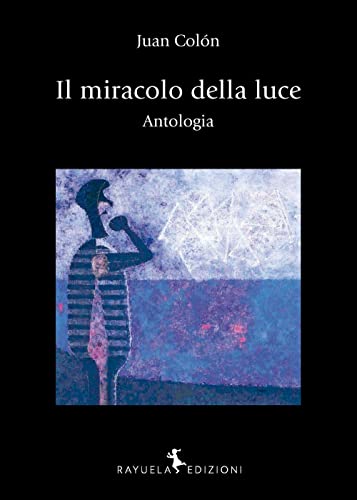Il miracolo della luce. Antologia. Ediz. bilingue (Arcoris) von Rayuela Edizioni