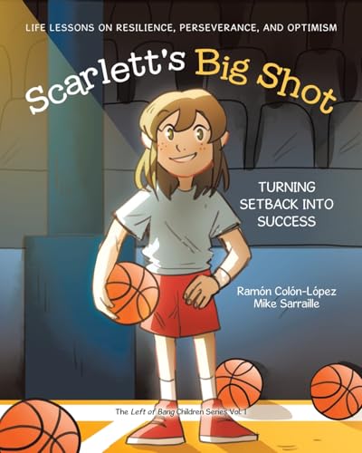 Scarlett's Big Shot: Turning Setback Into Success: Life Lessons on Resilience, Perseverance, and Optimism von Tellwell Talent