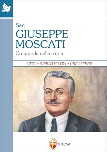 Un grande nella carità. San Giuseppe Moscati (Santi, beati e vite straordinarie)