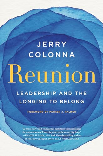 Reunion: Leadership and the Longing to Belong von Harper Business