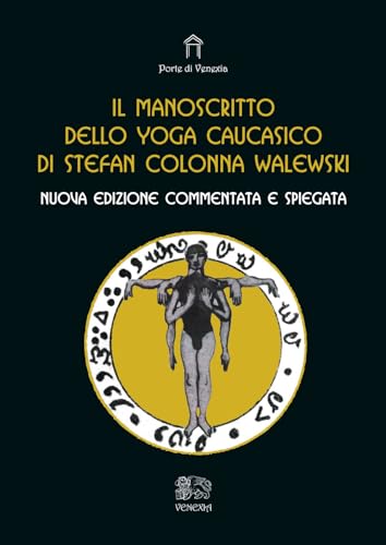 Il manoscritto dello yoga caucasico. Nuova ediz. (Le porte di Venexia) von Venexia
