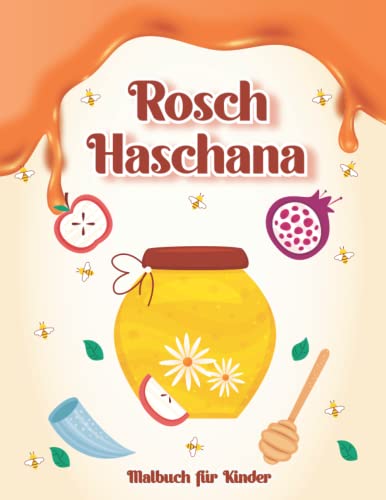 Rosch Haschana Malbuch für Kinder: Feiern Sie die hohen heiligen Tage mit einfachen und niedlichen glücklichen Rosch Haschana & Jom Kippur, Sukkot | ... Geschenk im Alter von 4 - 12 Jahren. von Independently published