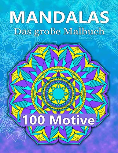 Mandalas - Das große Malbuch - 100 MOTIVE: Kreative Ausmalbilder für Erwachsene- Wandle Stress in Entspannung um - zwei Bücher von COLORBLACK in ... - 50 weitere Mandalas zum ausdrucken als PDF]