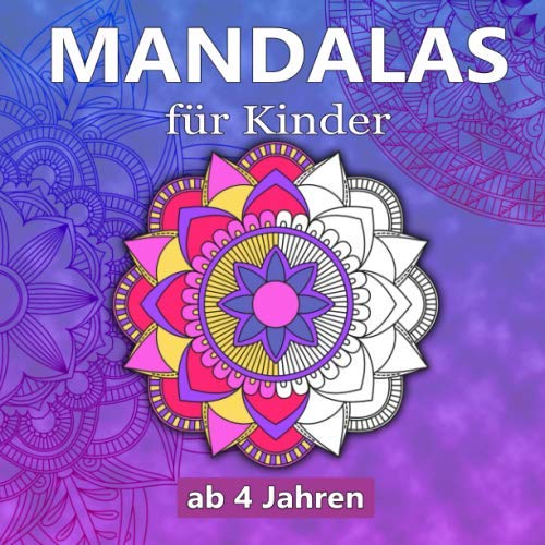 Mandalas für Kinder ab 4 Jahren: Malbuch - Dicker Malblock für Jungs und Mädchen zum malen und entspannen