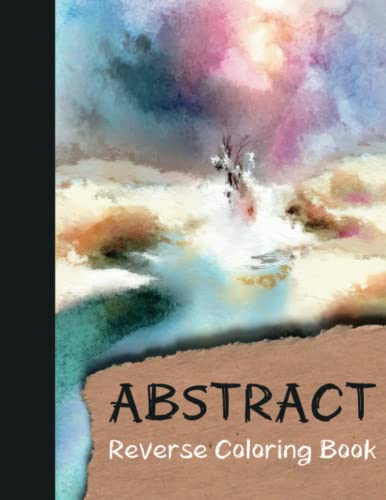 Abstract Reverse Coloring Book: A Journey of Self-Expression Through Art, 37 Inspiring Designs