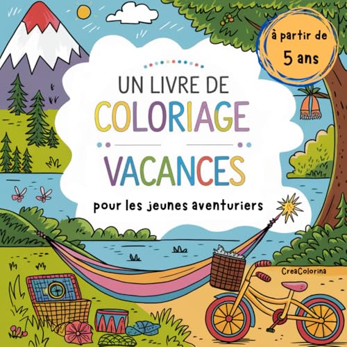 Un livre de coloriage vacances pour les jeunes aventuriers: un livre cadeau sur les thèmes des vacances, des loisirs, des voyages et du temps libre, pour les enfants à partir de 5 ans