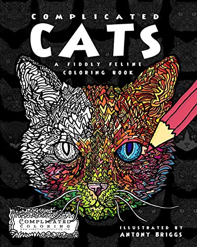 Complicated Cats: A Fiddly Feline Coloring Book (Complicated Coloring, Band 4)